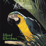 Reflections Of Nature - Island Rhythms - CD - The CD Exchange