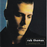 Rob Thomas - Something to Be - CD,CD,The CD Exchange