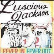 Luscious Jackson - Fever In Fever Out - CD