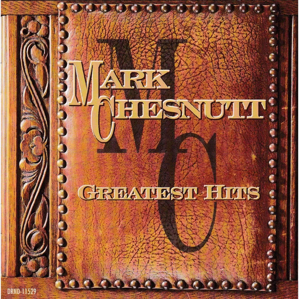Mark Chesnutt - Greatest Hits - Used Country Music CD,The CD Exchange