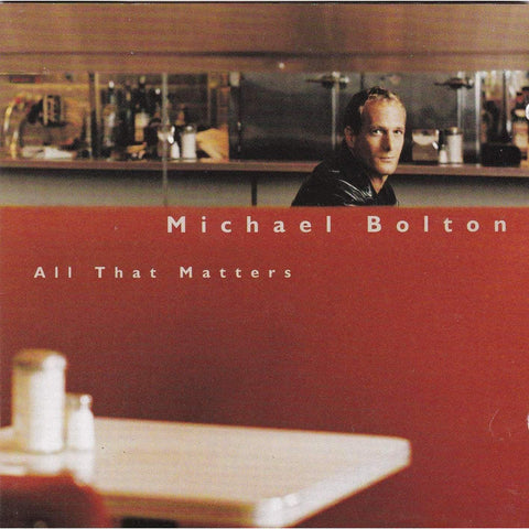 Michael Bolton - All That Matters - Used Music CD,The CD Exchange