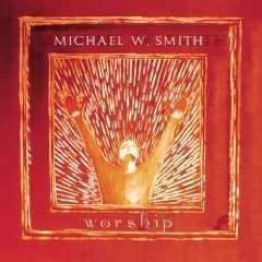 Michael W. Smith - Worship - Used CD,CD,The CD Exchange