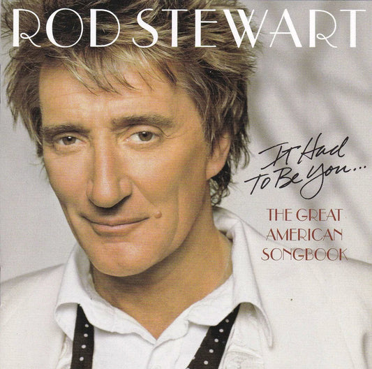Rod Stewart - It Had to Be You-The Great American Songbook - CD