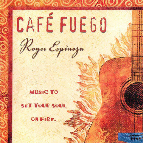 Roger Espinoza | Cafe Fuego - The CD Exchange