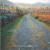 The Chieftains - The Wide World Over: A 40 Year Celebration - CD - The CD Exchange